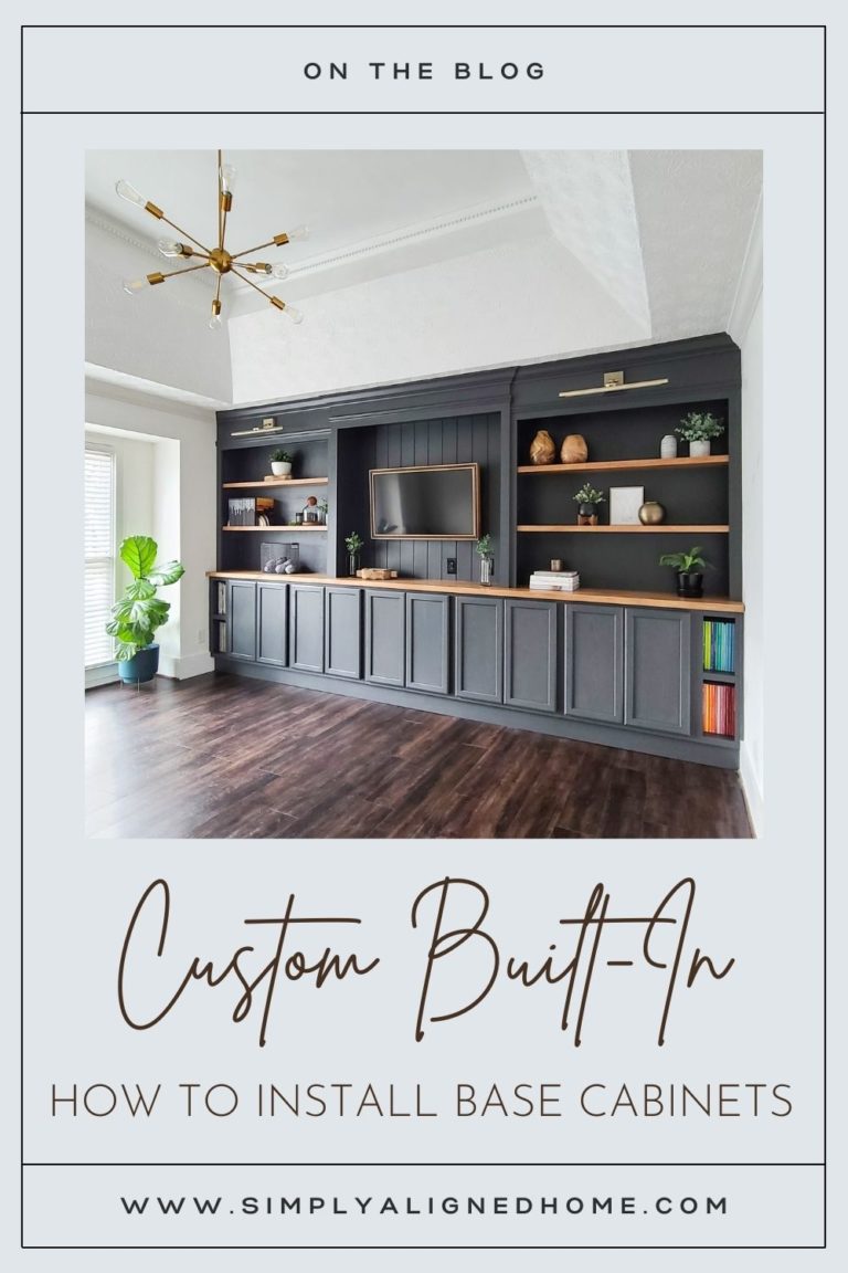 CUSTOM BUILT-IN: HOW TO INSTALL BASE CABINETS - Simply Aligned Home