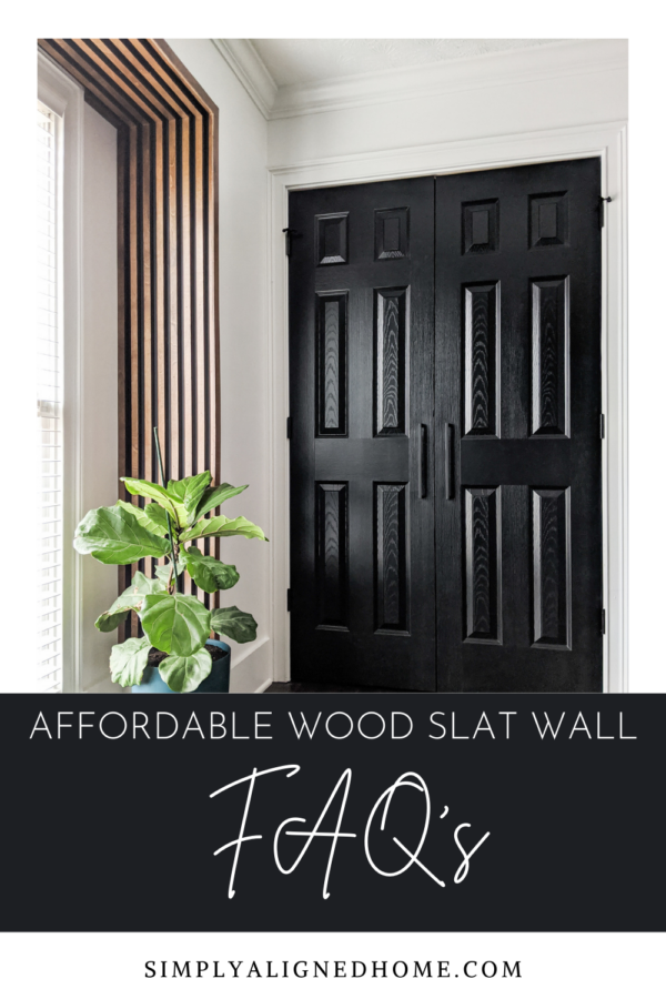 AFFORDABLE WOOD SLAT WALL: FREQUENTLY ASKED QUESTIONS - Simply Aligned Home