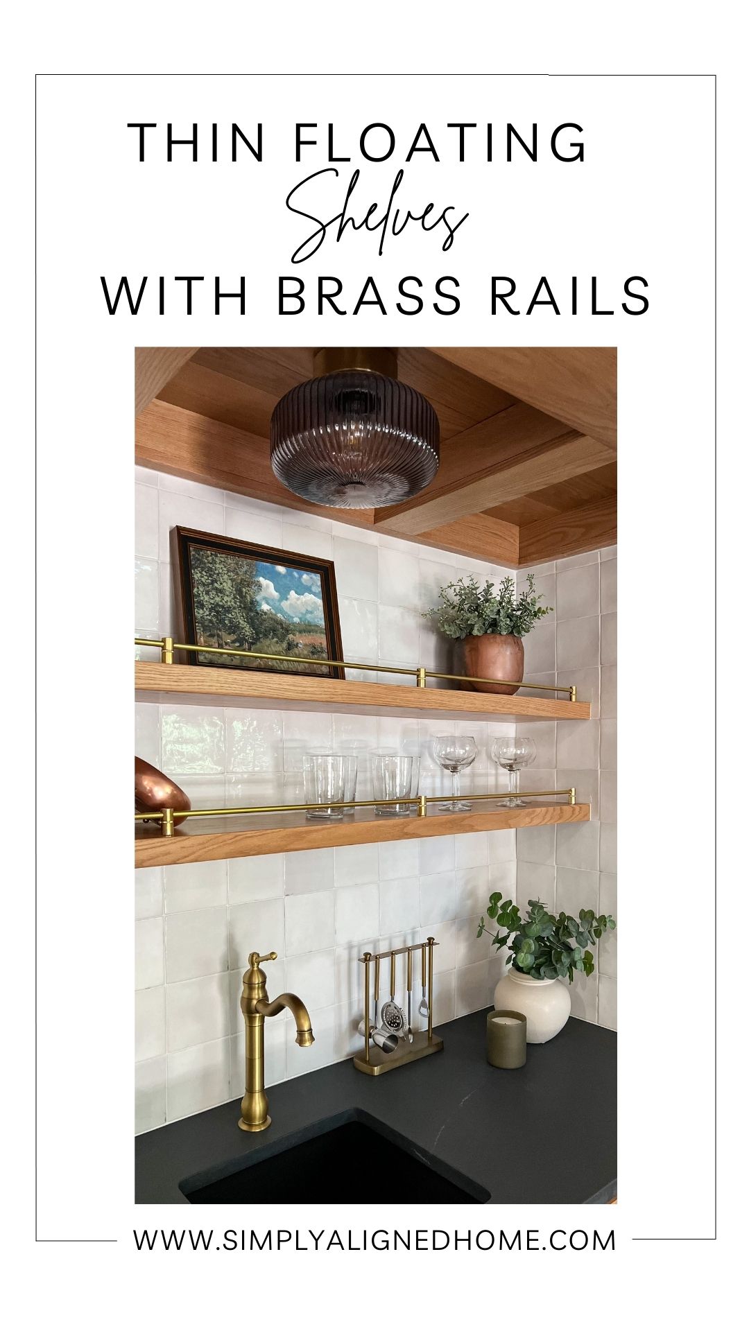 Floating Shelf With Railing Wet Bar Thin Floating Shelves with Brass Shelf Rail - Simply Aligned Home